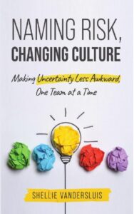 Naming Risk Changing Culture, Shellie Vandersluis, Chris Vandersluis, Christopher Vandersluis, Christopher Peter Vandersluis